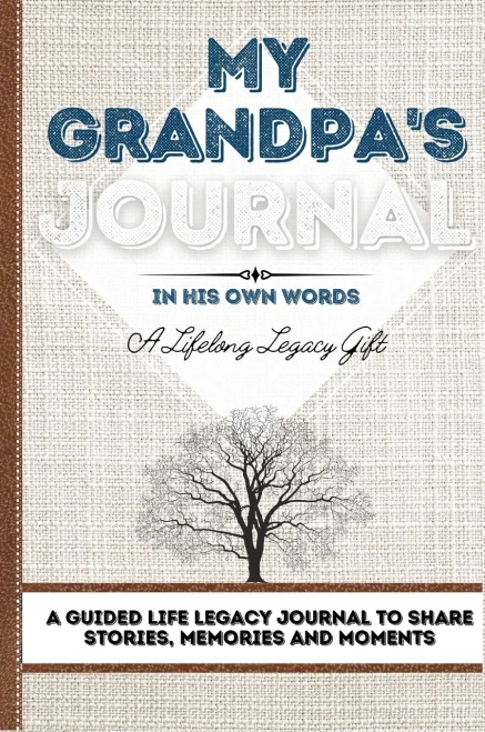 My Grandpa's Journal: A Guided Life Legacy Journal To Share Stories, Memories and Moments 7 x 10 (Hardback)