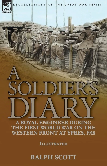 A Soldier's Diary: a Royal Engineer During the First World War on the Western Front at Ypres, 1918 (Paperback)