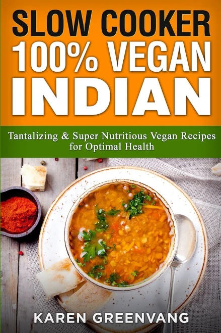 Slow Cooker: 100% Vegan Indian - Tantalizing and Super Nutritious Vegan Recipes for Optimal Health (9781913857790)