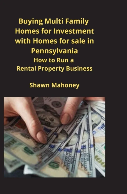 Buying Multi Family Homes for Investment with Homes for sale in Pennsylvania: How to Run a Rental Property Business