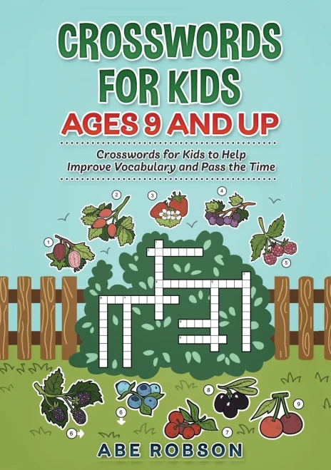 Crosswords for Kids Ages 9 and Up: Crosswords for Kids to Help Improve Vocabulary and Pass the Time (Paperback)