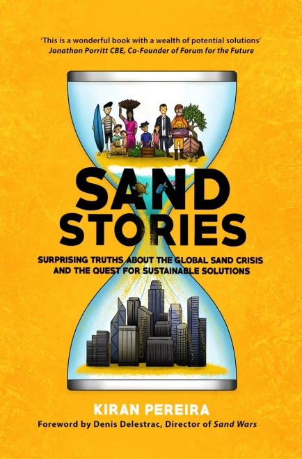 Sand Stories: Surprising Truths about the Global Sand Crisis and the Quest for Sustainable Solutions (Hardback)