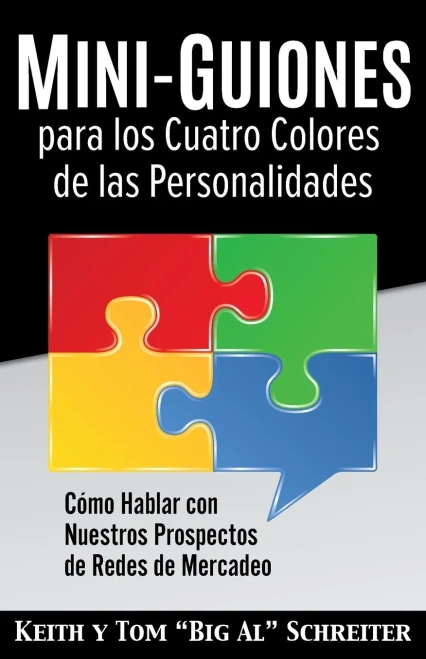 Mini-Guiones para los Cuatro Colores de las Personalidades: C?mo Hablar con Nuestros Prospectos de Redes de Mercadeo