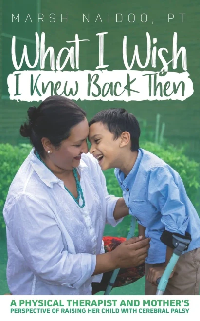 What I Wish I Knew Back Then: A Physical Therapist and Mother's Perspective of Raising her Child with Cerebral Palsy