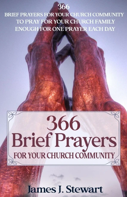 Brief Prayers for Your Church Community: 366 Brief Prayers for Your Church Community, Enough for One Prayer Each Day