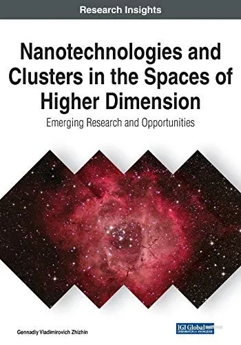 Nanotechnologies and Clusters in the Spaces of Higher Dimension: Emerging Research and Opportunities (Paperback)