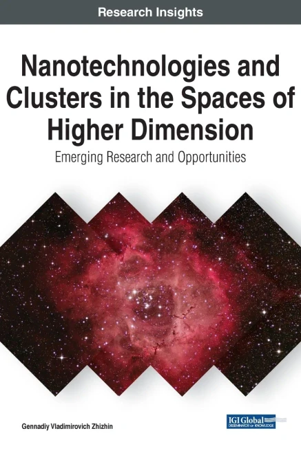 Nanotechnologies and Clusters in the Spaces of Higher Dimension: Emerging Research and Opportunities (Hardback)
