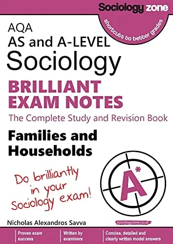 AQA Sociology BRILLIANT EXAM NOTES: Families and Households: AS and A-level: Families and Households: AS and A-level