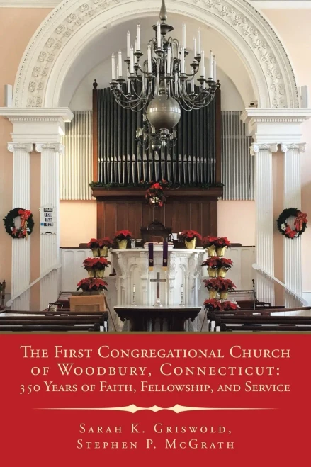 The First Congregational Church of Woodbury, Connecticut: 350 Years of Faith, Fellowship, and Service (9781728346175)