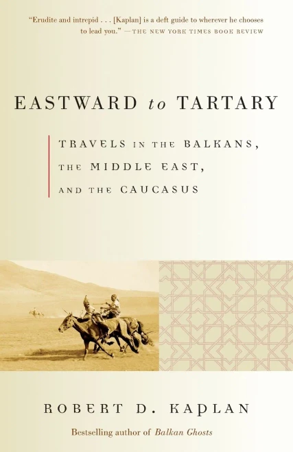 Eastward to Tartary: Travels in the Balkans, the Middle East, and the Caucasus