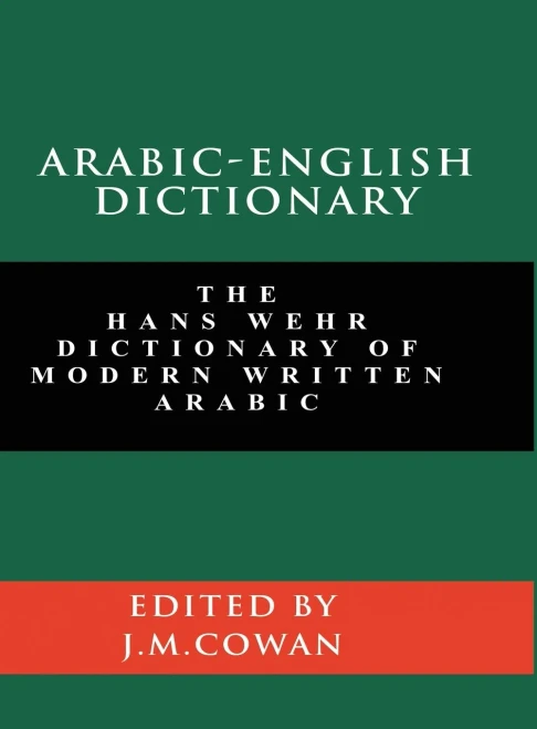 Arabic-English Dictionary: The Hans Wehr Dictionary of Modern Written Arabic (English and Arabic Edition) (Hardback)