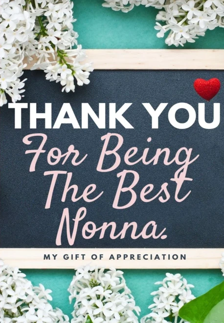Thank You For Being The Best Nonna: My Gift Of Appreciation: Full Color Gift Book Prompted Questions 6.61 x 9.61 inch