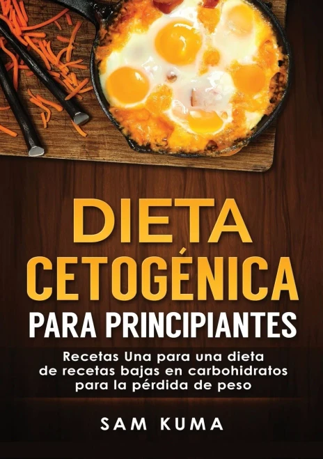 Dieta cetog?nica para principiantes: Recetas Una para una dieta de recetas bajas en carbohidratos para la p?rdida de peso (Paperback)
