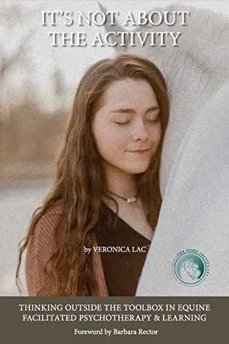 It's Not About the Activity: Thinking Outside the Toolbox in Equine- Facilitated Psychotherapy and Learning (Paperback)