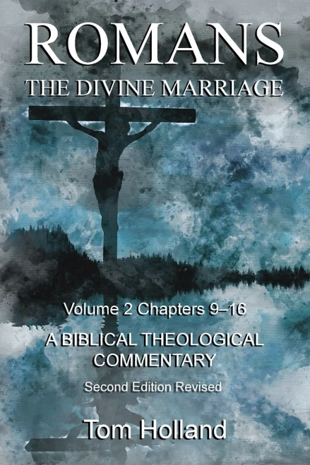 Romans The Divine Marriage Volume 2 Chapters 9-16: A Biblical Theological Commentary, Second Edition Revised (Paperback)