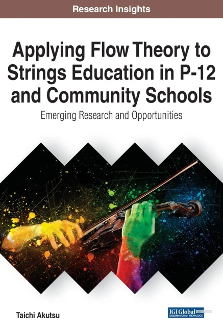 Applying Flow Theory to Strings Education in P-12 and Community Schools: Emerging Research and Opportunities (Hardback)