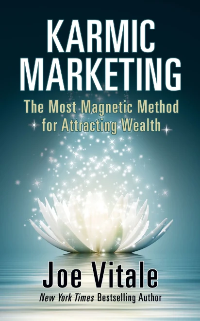 Karmic Marketing: The Most Magnetic Method for Attracting Wealth with Bonus Book: The Greatest Money-Making Secret in History!
