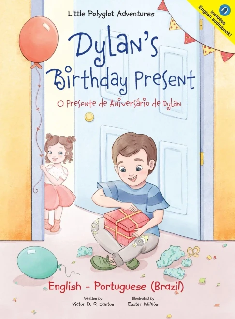 Dylan's Birthday Present/O Presente de Anivers?rio de Dylan: Bilingual English and Portuguese (Brazil) Edition (Hardback)