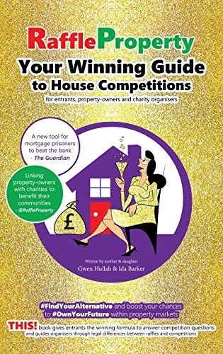 Raffle Property: Your Winning Guide to House Competitions (for entrants, property-owners and charity organisers) (Hardback)