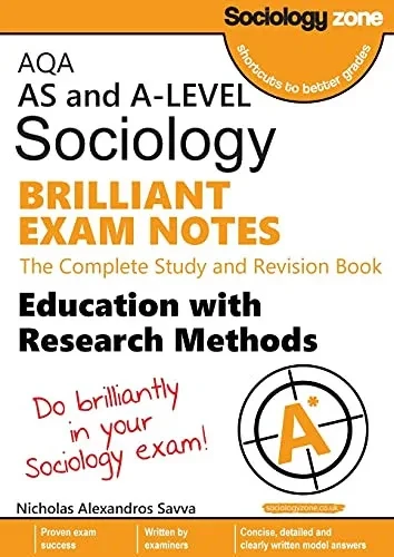 AQA Sociology BRILLIANT EXAM NOTES: Education and Research Methods: AS and A-level: Education and Research Methods: AS and A-level