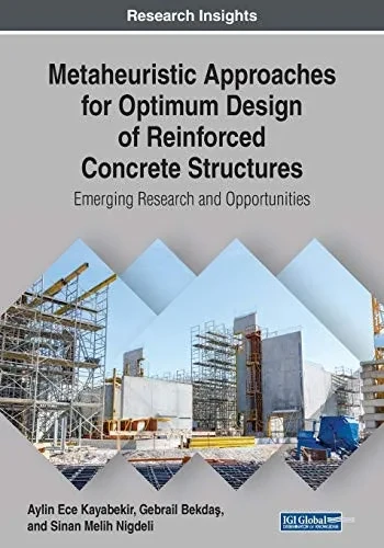 Metaheuristic Approaches for Optimum Design of Reinforced Concrete Structures: Emerging Research and Opportunities (Paperback)