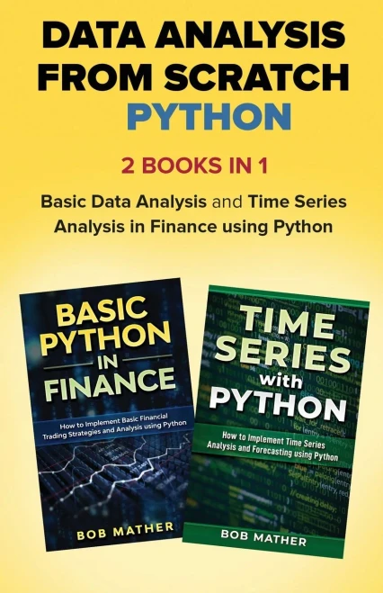 Data Analysis from Scratch with Python Bundle: Basic Data Analysis and Time Series Analysis in Finance using Python (Paperback)