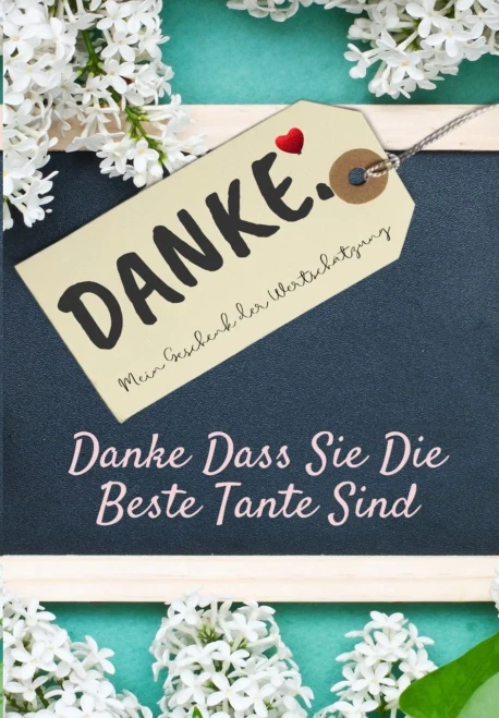 Danke Dass Sie Die Beste Tante Sind: Mein Geschenk der Wertsch?tzung: Vollfarbiges Geschenkbuch Gef?hrte Fragen 6,61 x 9,61 Zoll