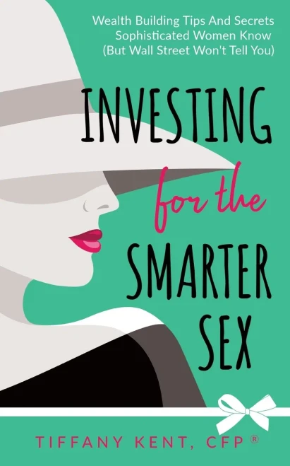 Investing for the Smarter Sex: Wealth Building Tips and Secrets Sophisticated Women Know (But Wall Street Won't Tell You) (Paperback)
