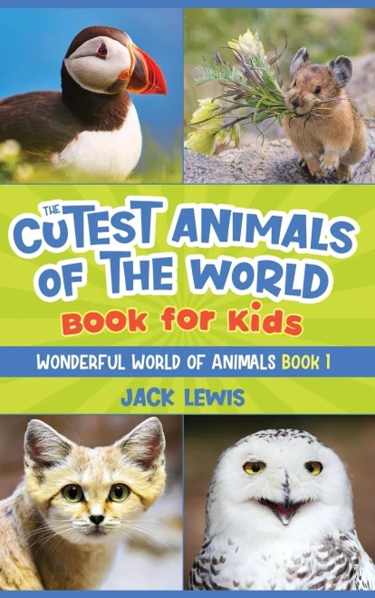 The Cutest Animals of the World Book for Kids: Stunning photos and fun facts about the most adorable animals on the planet! (Hardback)