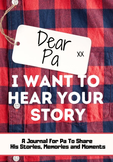 Dear Pa. I Want To Hear Your Story: A Guided Memory Journal to Share The Stories, Memories and Moments That Have Shaped Pa's Life 7 x 10 inch