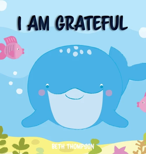I am Grateful: Helping children develop confidence, self-belief, resilience and emotional growth through character strengths and positive affirmations (Hardback)