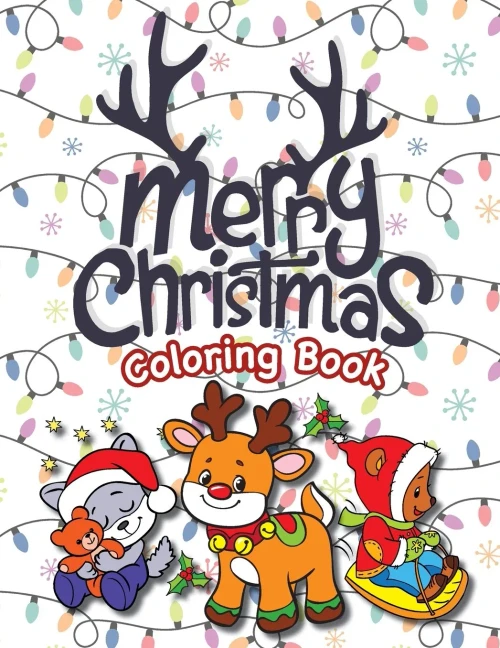 Merry Christmas Coloring Book: (Ages 4-8) Santa Claus, Reindeer, Christmas Trees, Presents, Elves, and More! (Christmas Gift for Kids, Grandkids, Holi