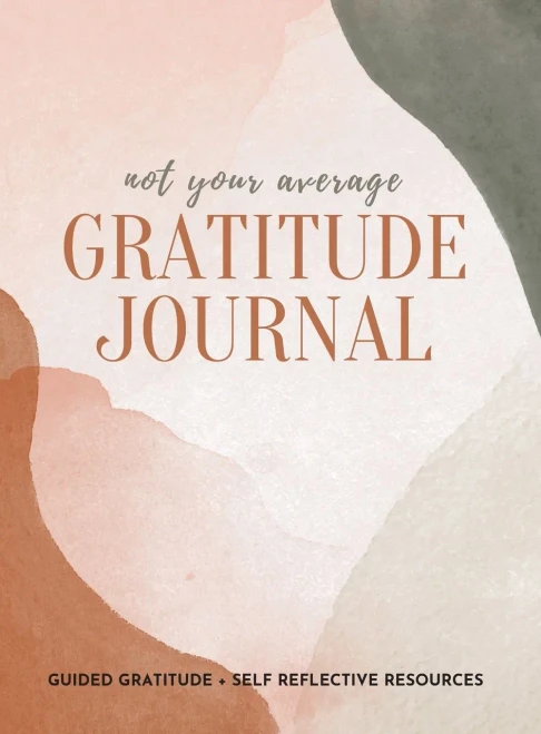 Not Your Average Gratitude Journal: Guided Gratitude + Self Reflection Resources (Daily Gratitude, Mindfulness and Happiness Journal for Women) (Hardback)