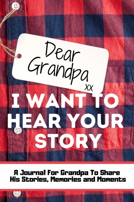 Dear Grandpa. I Want To Hear Your Story: A Guided Memory Journal to Share The Stories, Memories and Moments That Have Shaped Grandpa's Life 7 x 10 inc (Hardback)