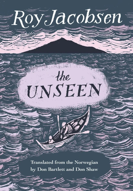 The Unseen (Biblioasis International Translation Series)