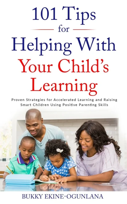 101 Tips for Helping with Your Child's Learning: Proven Strategies for Accelerated Learning and Raising Smart Children Using Positive Parenting Skills (9781914055096)