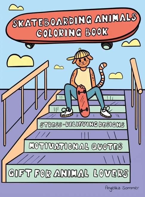 Skateboarding Animals Coloring Book: A Fun, Easy, And Relaxing Coloring Gift Book with Stress-Relieving Designs and Quotes for Skaters and Animal Love (Hardback)