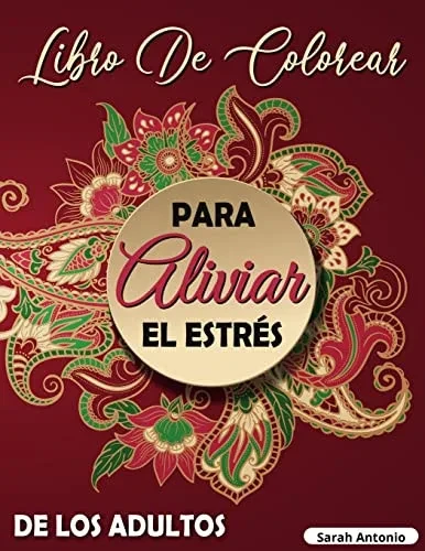 Libro de colorear para aliviar el esters de los adultos: Dise?os intrincados para colorear, Libro para colorear con patrones de mandalas para relajars
