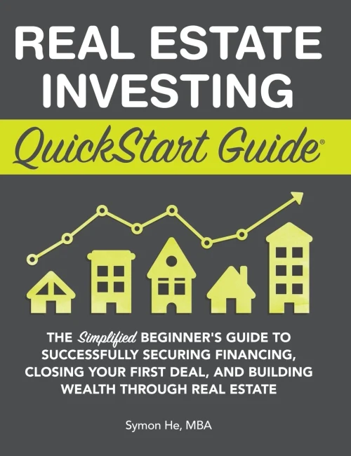Real Estate Investing QuickStart Guide: The Simplified Beginner's Guide to Successfully Securing Financing, Closing Your First Deal, and Building Weal (Hardback)
