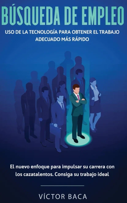 B?squeda de empleo: Uso de la tecnolog?a para obtener el trabajo adecuado m?s r?pido: El nuevoenfoque para impulsar su carrera con los caztalentos. Co (Hardback)
