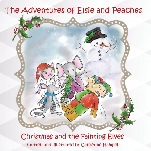 The Adventures of Elsie and Peaches: Christmas and the Fainting Elves (Paperback)