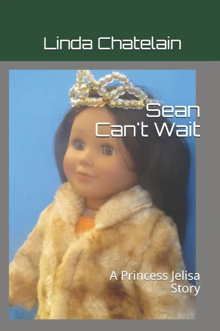 Sean Can't Wait: A Princess Jelisa Story