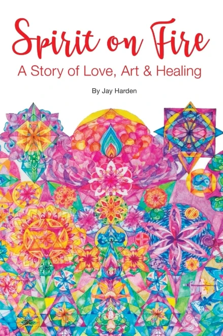 Spirit on Fire: A Story of Love, Art & Healing
