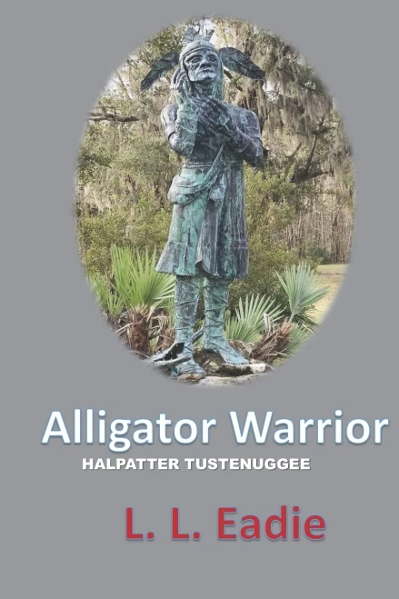 Alligator Warrior: Halpatter Tustenuggee (9781734737127)