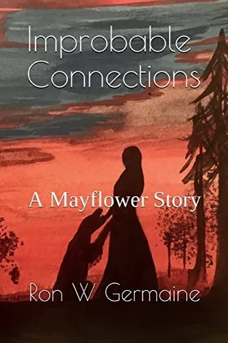 Improbable Connections: A Mayflower Story (9781734371826)