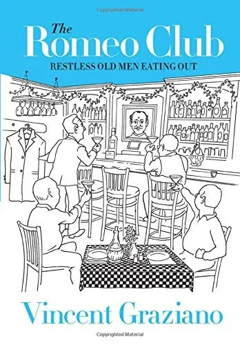The Romeo Club: Restless Old Men Eating Out (Hardback)