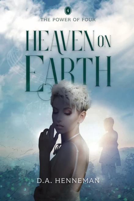 Heaven On Earth: The Power Of Four - Book 4