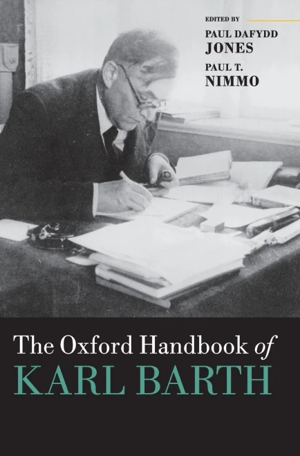 The Oxford Handbook of Karl Barth (Oxford Handbooks)