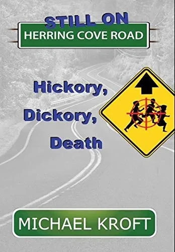 Still on Herring Cove Road: Hickory, Dickory, Death (Hardback)