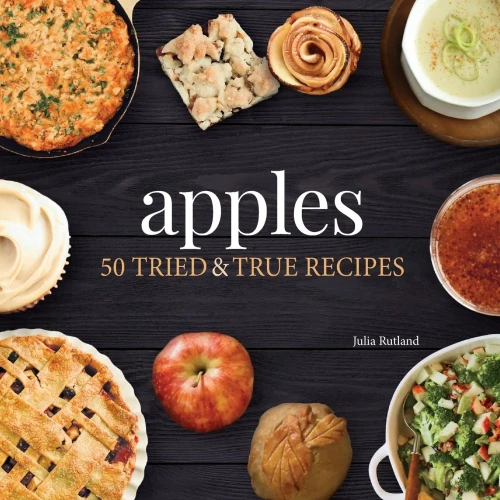 Apples: 50 Tried and True Recipes (Nature's Favorite Foods Cookbooks)